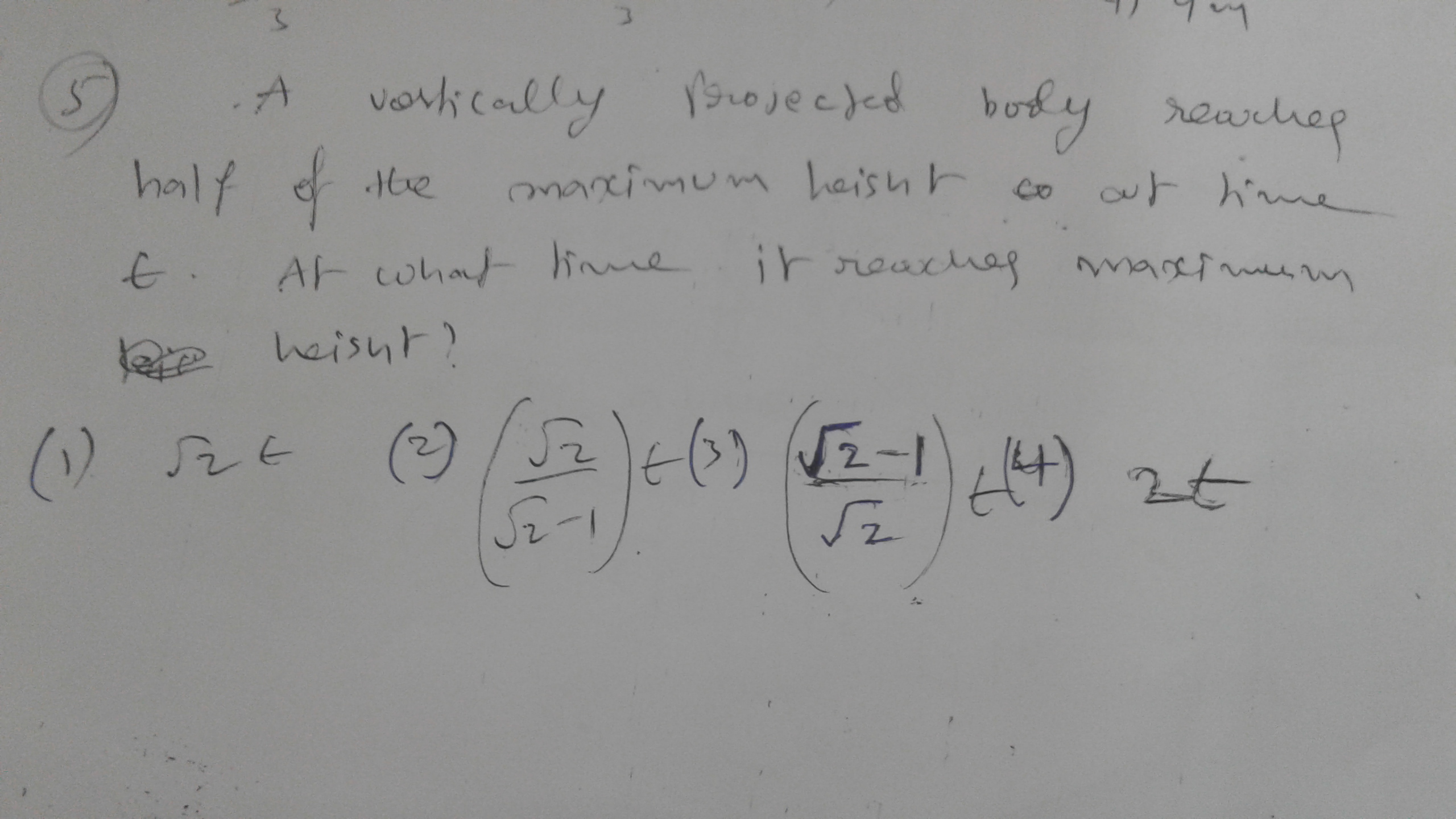Question image for A vertically projected body reaches half of its m